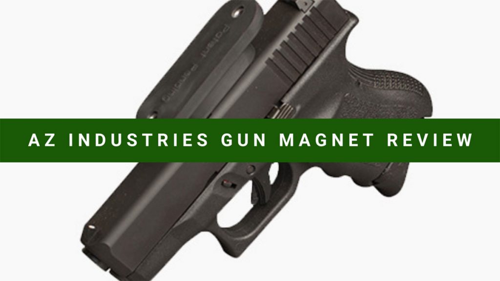 AZ Industries Gun Magnet Review