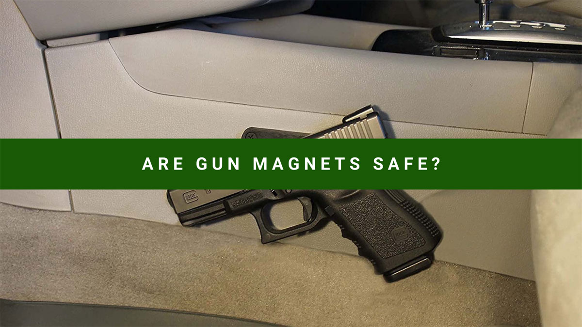 Are Gun Magnets Safe