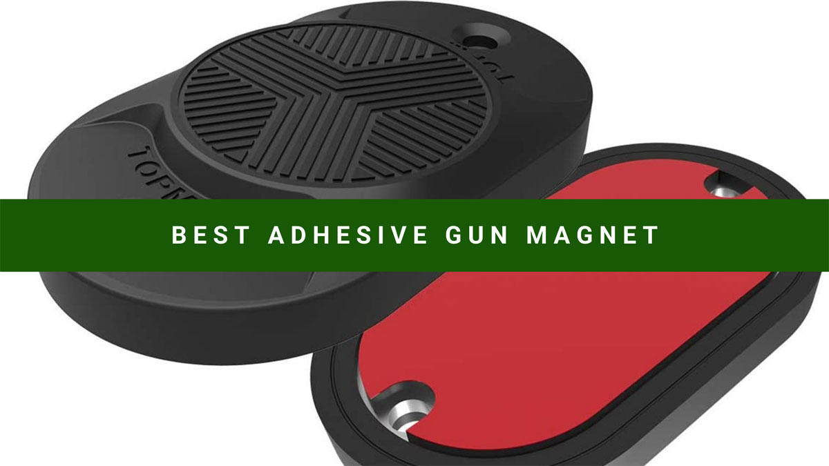 Best Adhesive Gun Magnet