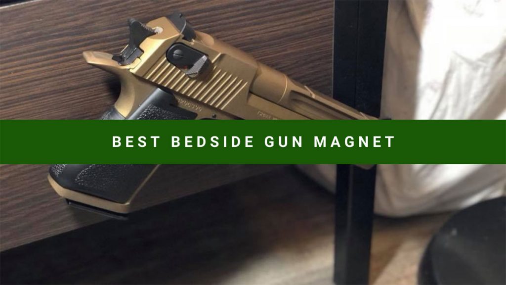 6 Best Bedside Gun Magnet