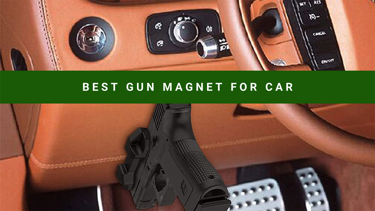 Best Gun Magnet for Car