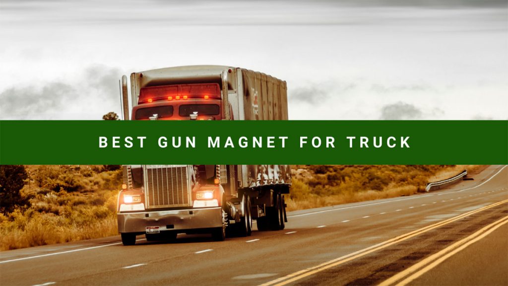 Best Gun Magnet for Truck