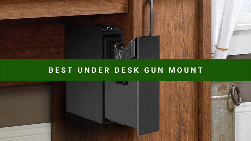 Best Under Desk Gun Mount