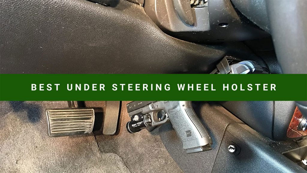 Best Under Steering Wheel Holster