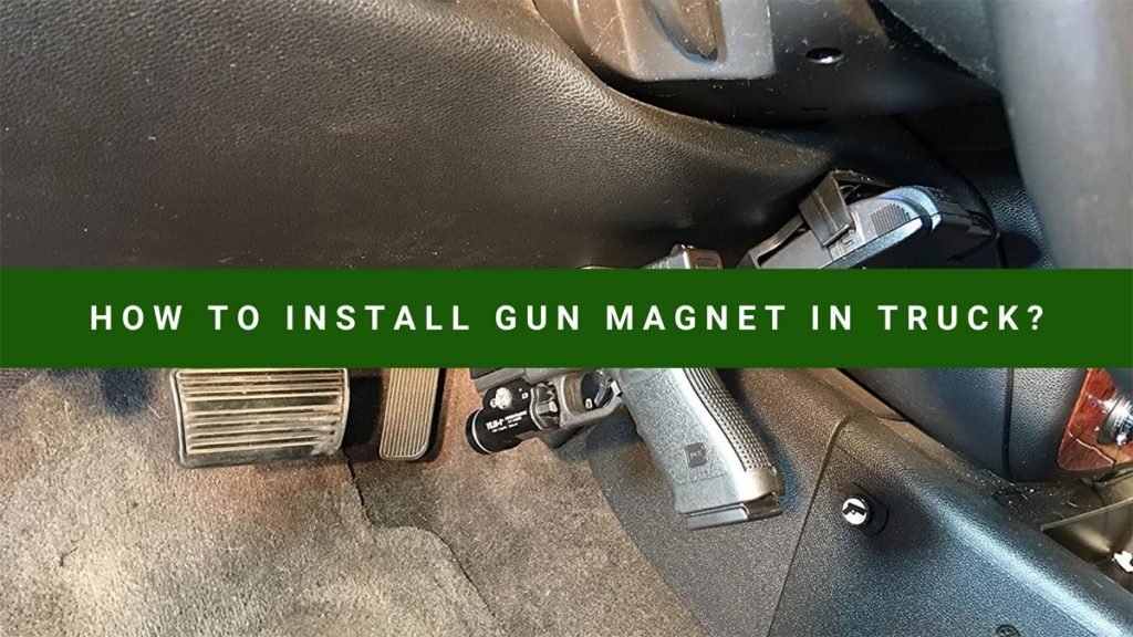 How to Install Gun Magnet in Truck